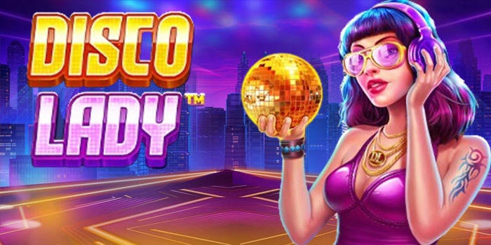 Cara Menang Slot Disco Lady Dengan Pola Gacor