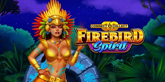 Tips Gacor Bermain Slot Firebird Spirit Agar Selalu Cuan
