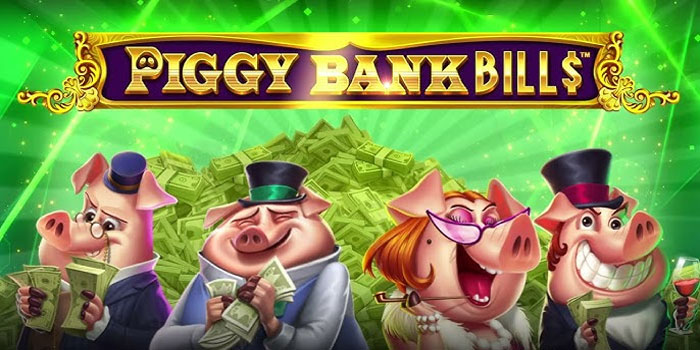 Rahasia Menang Besar di Slot Piggy Bank Bills Dengan Pola Tepat